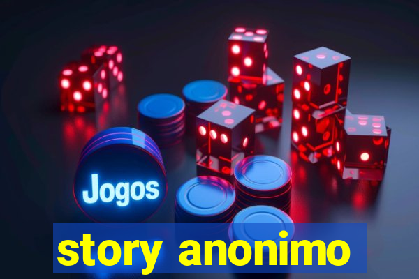 story anonimo